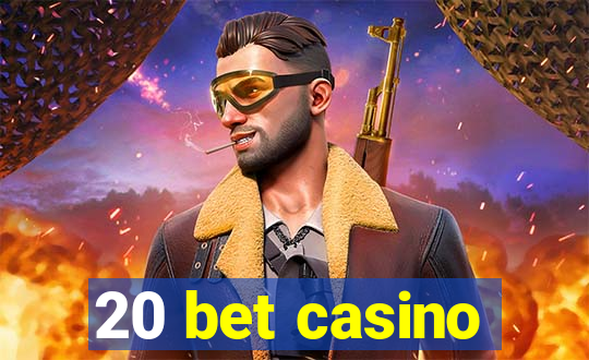 20 bet casino